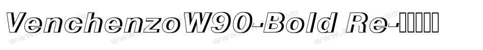 VenchenzoW90-Bold Re字体转换